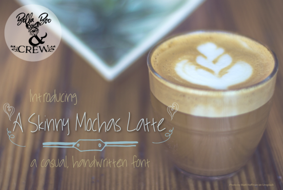 A Skinny Mocha Latte Font for Handmade Creations